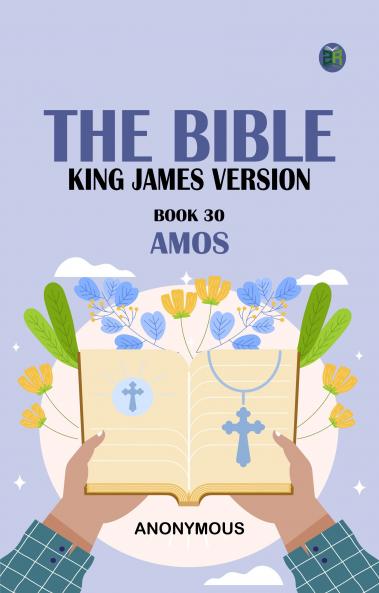 The Bible King James version Book 30: Amos