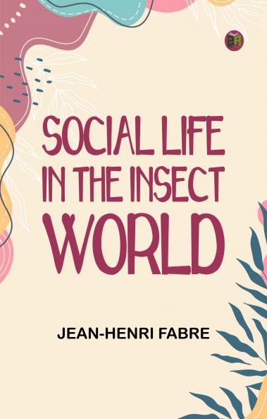 Social Life in the Insect World