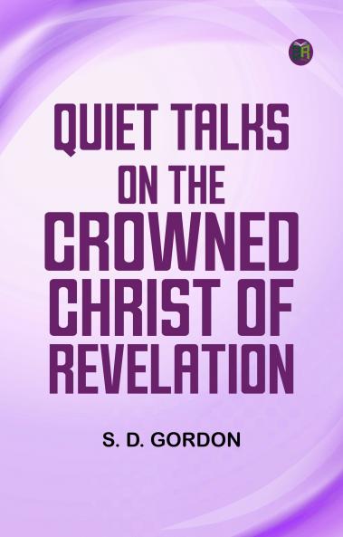 Quiet Talks on the Crowned Christ of Revelation