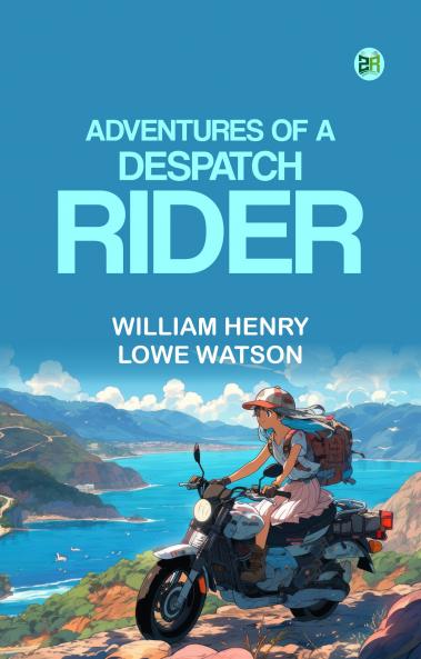 Adventures of a Despatch Rider