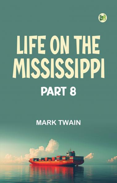 Life on the Mississippi Part 8