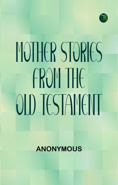 Mother Stories from the Old Testament
