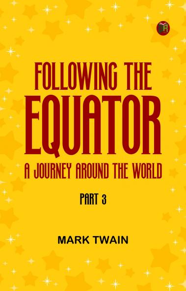 Following the Equator: A Journey Around the World. Part 3