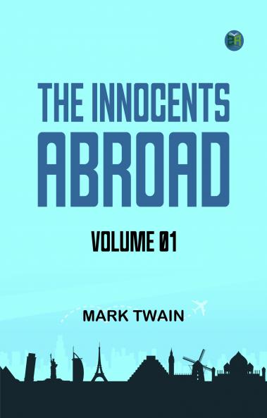 The Innocents Abroad -- Volume 01