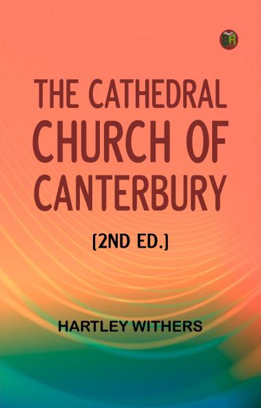 The Cathedral Church of Canterbury [2nd ed.]