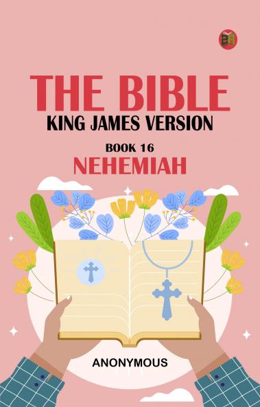 The Bible King James version Book 16: Nehemiah
