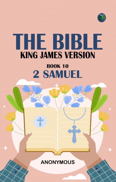 The Bible King James version Book 10: 2 Samuel