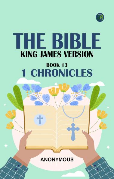 The Bible King James version Book 13: 1 Chronicles