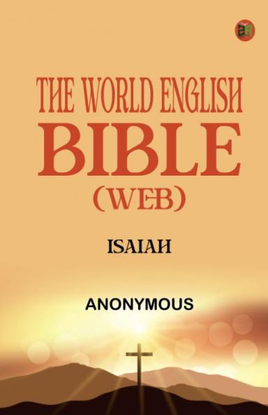 The World English Bible (WEB): Isaiah