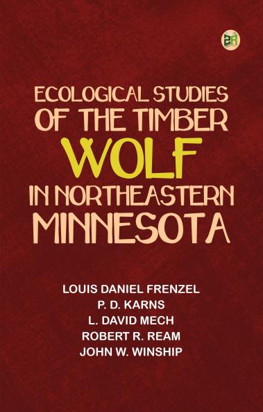 Ecological Studies of the Timber Wolf in Northeastern Minnesota