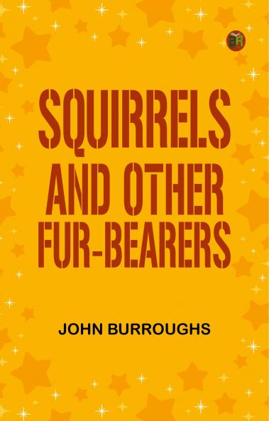 Squirrels and Other Fur-Bearers
