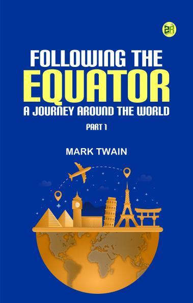 Following the Equator: A Journey Around the World. Part 1