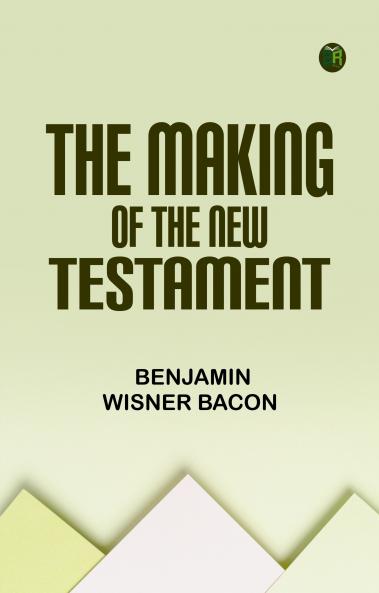 The Making of the New Testament