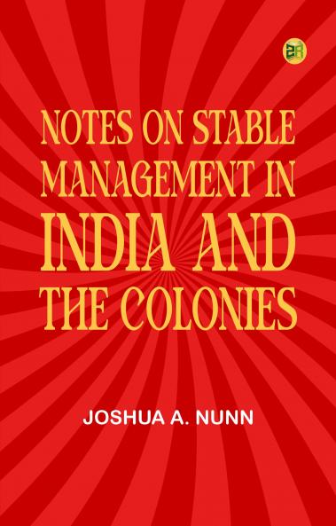 Notes on Stable Management in India and the Colonies