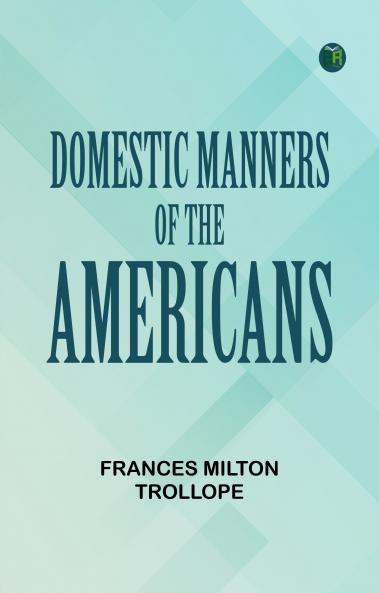 Domestic Manners of the Americans