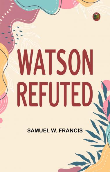 Watson Refuted