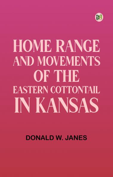 Home Range and Movements of the Eastern Cottontail in Kansas