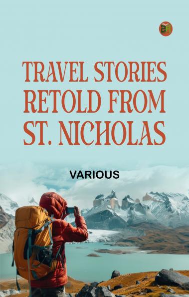 Travel Stories Retold from St. Nicholas