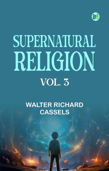 Supernatural Religion Vol. 3