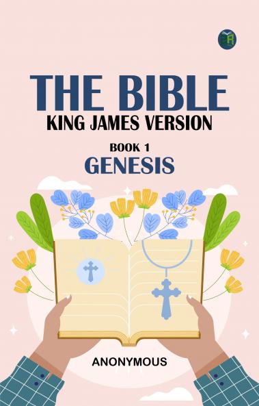 The Bible King James version Book 1: Genesis