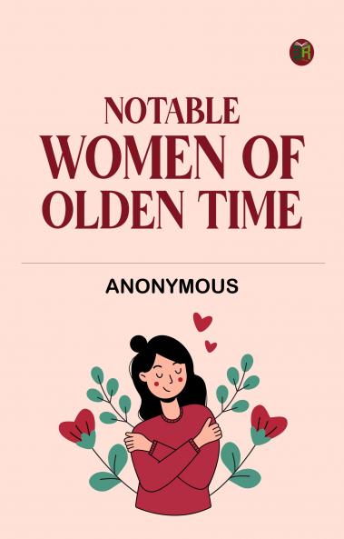 Notable Women of Olden Time