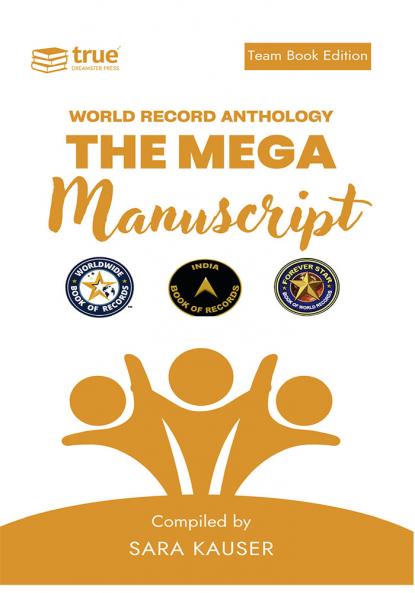 The Mega Manuscript (Team Edition- Sara)- World Record Anthology