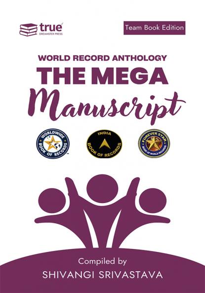 The Mega Manuscript (Team Edition Shivangi) World Record Anthology