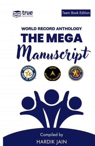 The Mega Manuscript (Team Edition- Hardik)- World Record Anthology