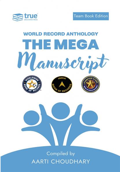 The Mega Manuscript (Team Edition- Aarti)- World Record Anthology