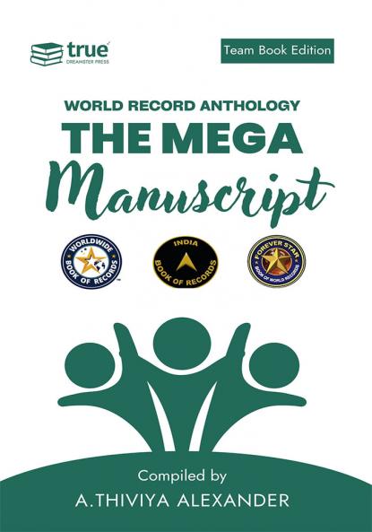 The Mega Manuscript (Team Edition A. Thiviya) World Record Anthology