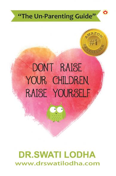 Don't Raise Your Children Raise Yourself