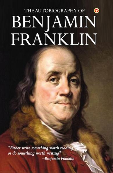 The Autobiography of Benjamin Franklin