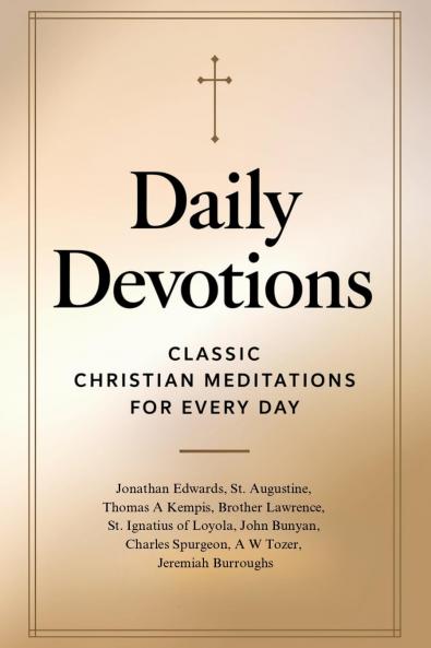 Daily Devotions: Classic Christian Meditations for Every Day