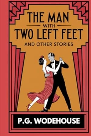 The Man With Two Left Feet and Other Stories (Jeeves #0.5)