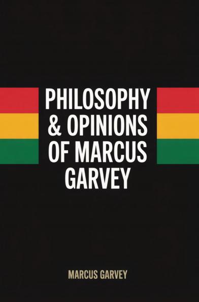 Philosophy & Opinions Of Marcus Garvey