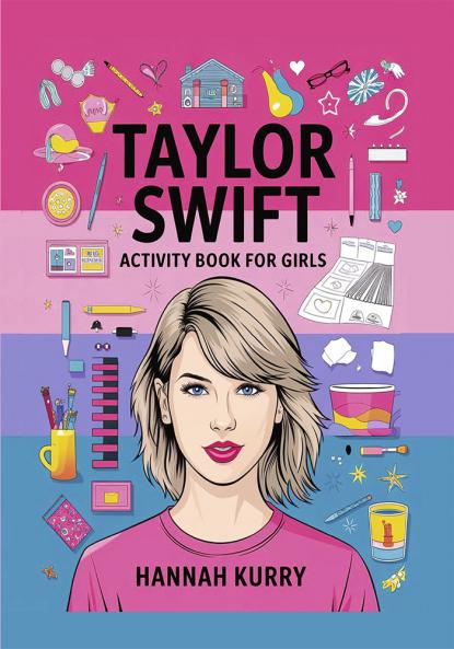 Taylor Swift Activity Book for Girls: Celebrate Every Era with Puzzles Quotes and Art for Taylor’s Biggest Swifties! - Gift Idea for Kids Adults with Fun Facts and More!