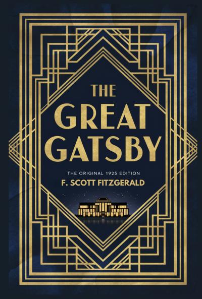 The Great Gatsby: The Original 1925 Edition (A F. Scott Fitzgerald Classic Novel)