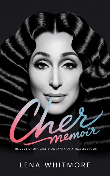 Cher Memoir: The 2025 Unofficial Biography of a Timeless Icon