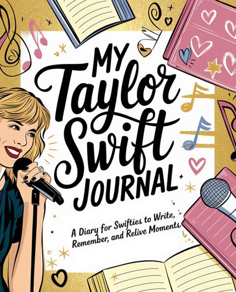 My Taylor Swift Journal: A Diary for Swifties to Write Remember and Relive Moments