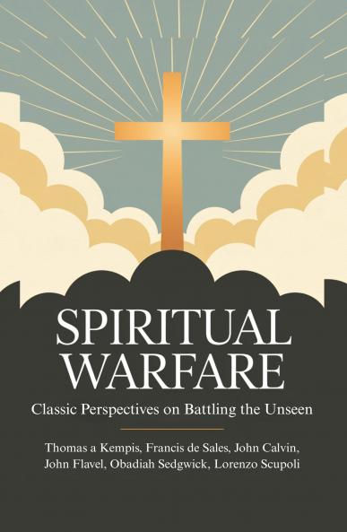 Spiritual Warfare: Classic Perspectives on Battling the Unseen