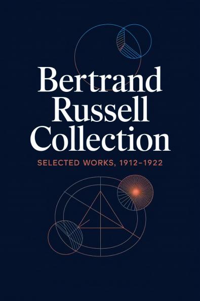 Bertrand Russell Collection Selected Works 1912-1922: The Problems of Philosophy The Analysis of Mind Why Men Fight Free Thought and Official Propaganda