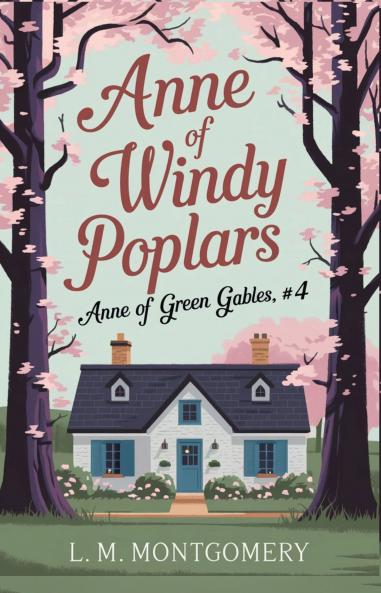 Anne of Windy Poplars (Anne of Green Gables #4)