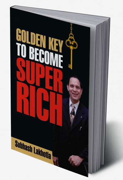 Golden Key To Become Super Rich