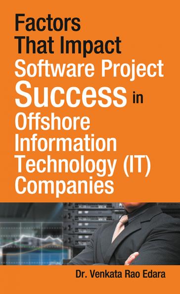 Factors That Impact Software Project Success in Offshore Information Technology (IT) Companies