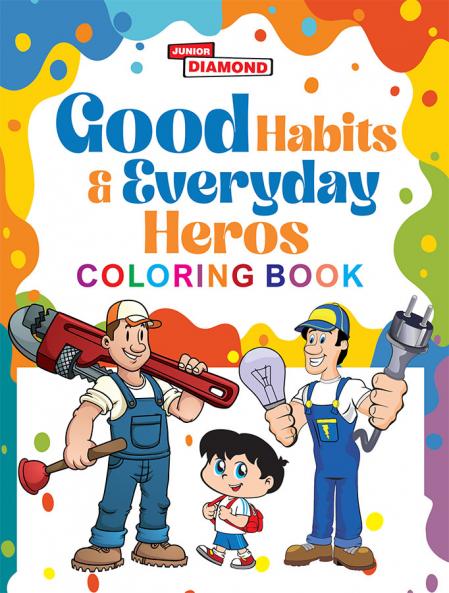 Good Habits & Everyday Heros Coloring Book