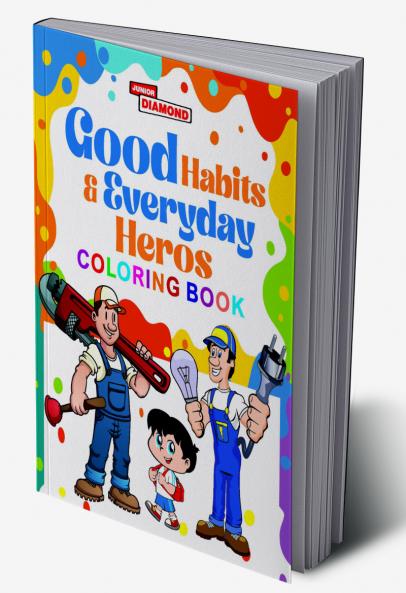 Good Habits & Everyday Heros Coloring Book