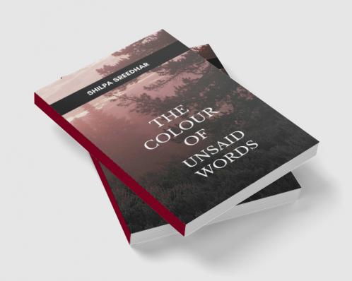 The Colour of Unsaid Words   A Journey Through Silence Emotion and Unwritten Verses