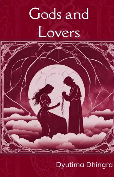Gods and Lovers   A poet's divine religion