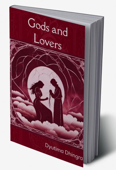 Gods and Lovers   A poet's divine religion