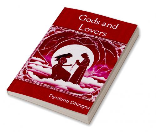 Gods and Lovers   A poet's divine religion